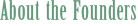 About the Founders